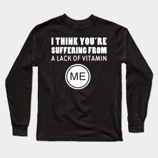 Vitamin Me Long Sleeve T-Shirt